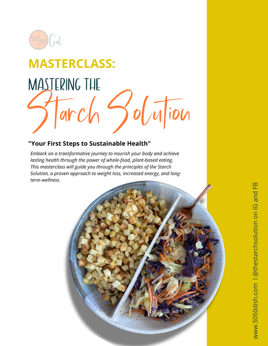 Masterclass #1: Mastering the Starch Solution 5050 Gal 50 50 plate 50/50 bowl starch solution McDougall Program 5050 diet wfpb vegan plant based Masterclass fullandfulfilled